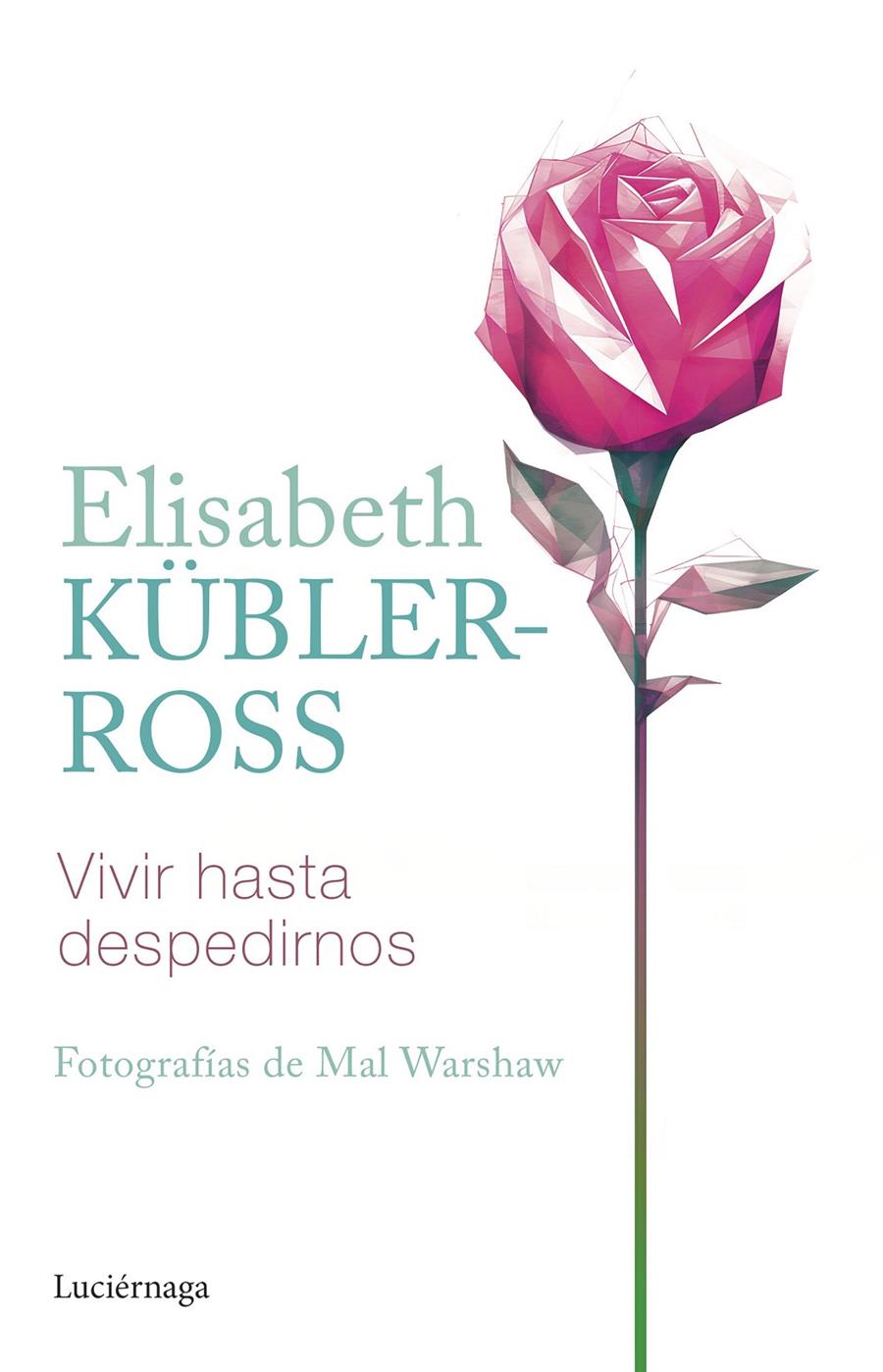 Vivir hasta despedirnos | Kübler-Ross, Elisabeth