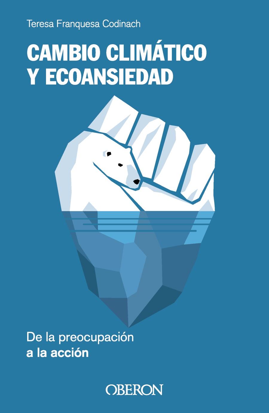 Cambio climático y ecoansiedad. De la preocupación a la acción | Franquesa Codinach, Teresa