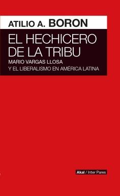 Hechicero de la tribu | Borón, Atilio A. | Cooperativa autogestionària