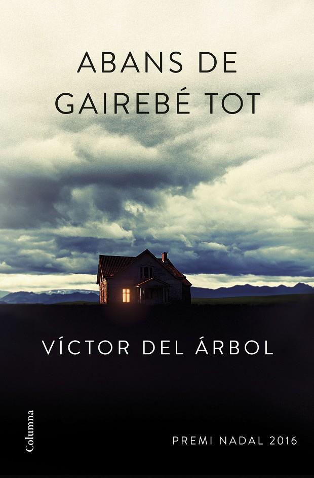 Abans de gairebé tot | Víctor del Árbol