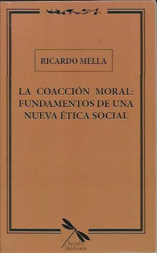 La coacción moral | Mella, Ricardo | Cooperativa autogestionària