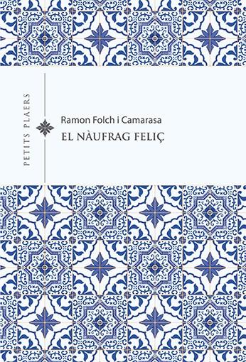 El nàufrag feliç | Folch i Camarasa, Ramon