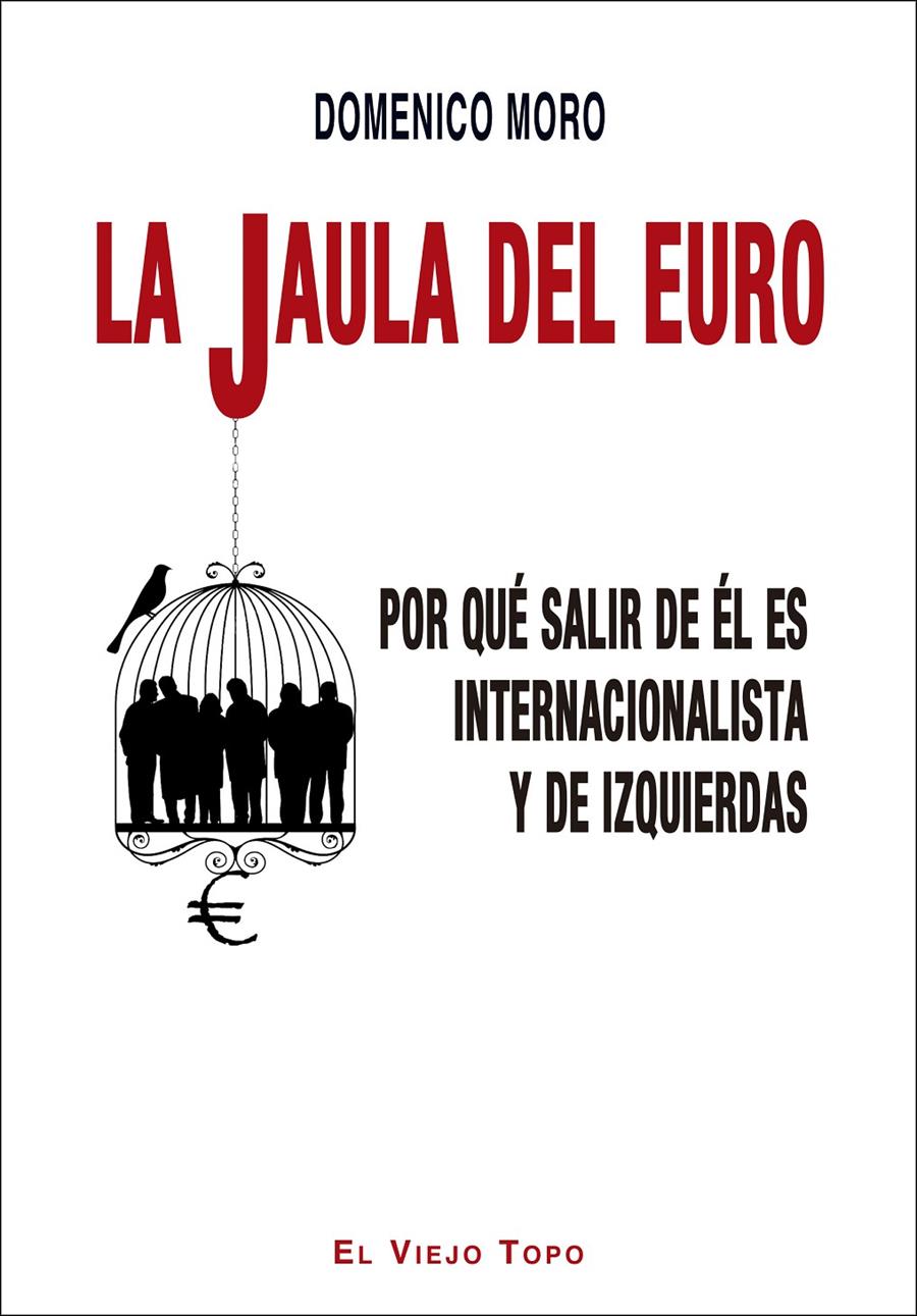 La jaula del euro | Moro, Domenico | Cooperativa autogestionària