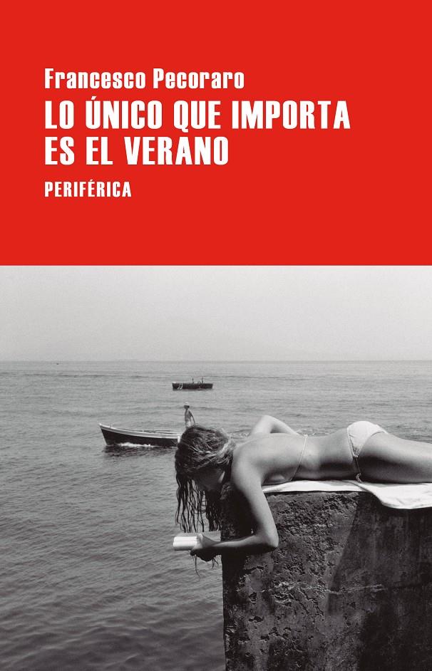 Lo único que importa es el verano | Pecoraro, Francesco | Cooperativa autogestionària