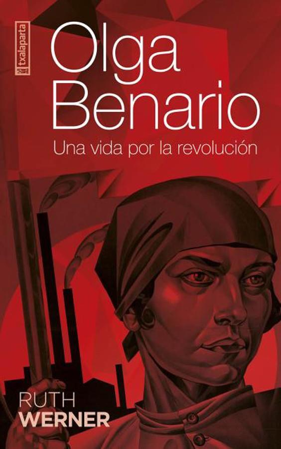 Olga Benario. Una vida por la revolución | Werner, Ruth | Cooperativa autogestionària