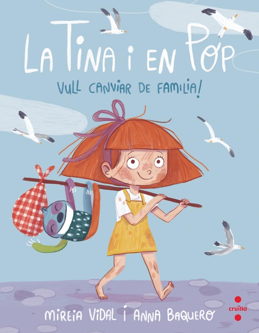 La Tina i en Pop. Vull canviar de família! | Vidal, Mireia; Baquero, Anna