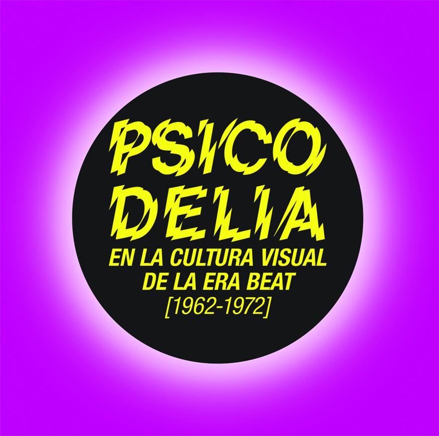 Psicodelia en la cultura visual de la era beat, 1962-1972 | Varios autores | Cooperativa autogestionària
