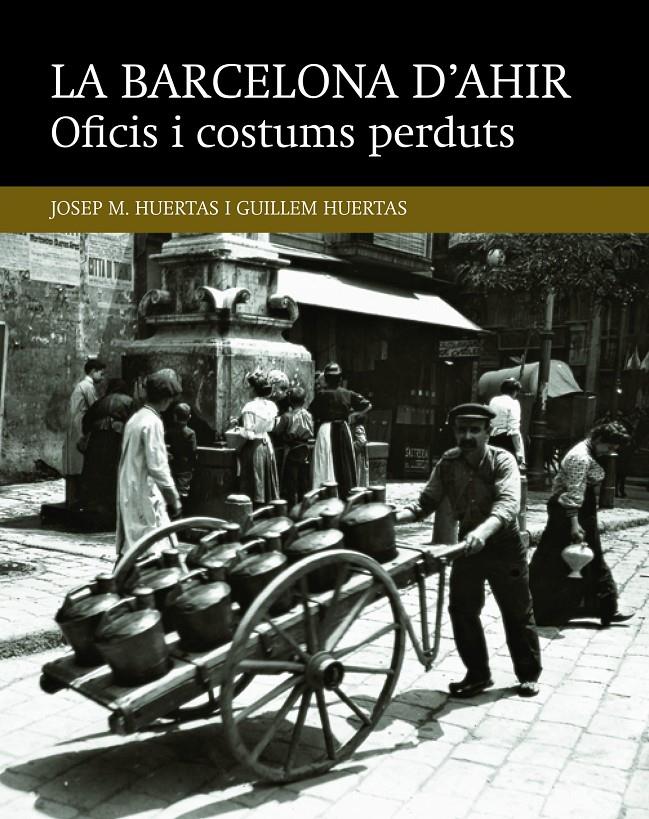 Oficis i costums perduts | Huertas Claveria, Josep M./Huertas Aiguaviva, Guillem | Cooperativa autogestionària