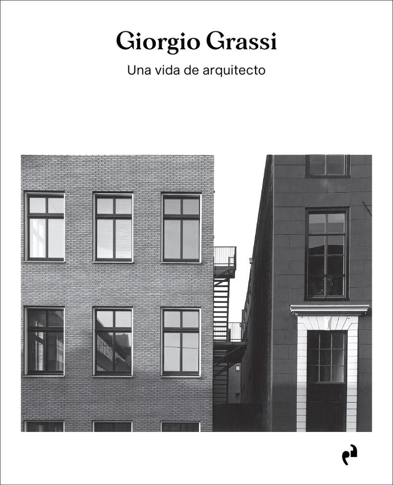 Una vida de arquitecto | Grassi, Giorgio