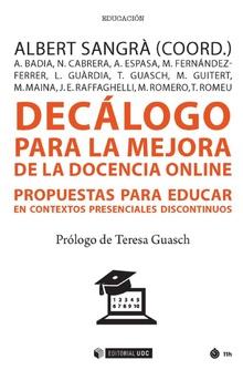 Decálogo para la mejora de la docencia online | Badia Garganté, Antoni/Cabrera Lanzo, Nati/Espasa Roca, Anna/Fernández Ferrer, Maite/Guàrdia Ortiz,  | Cooperativa autogestionària