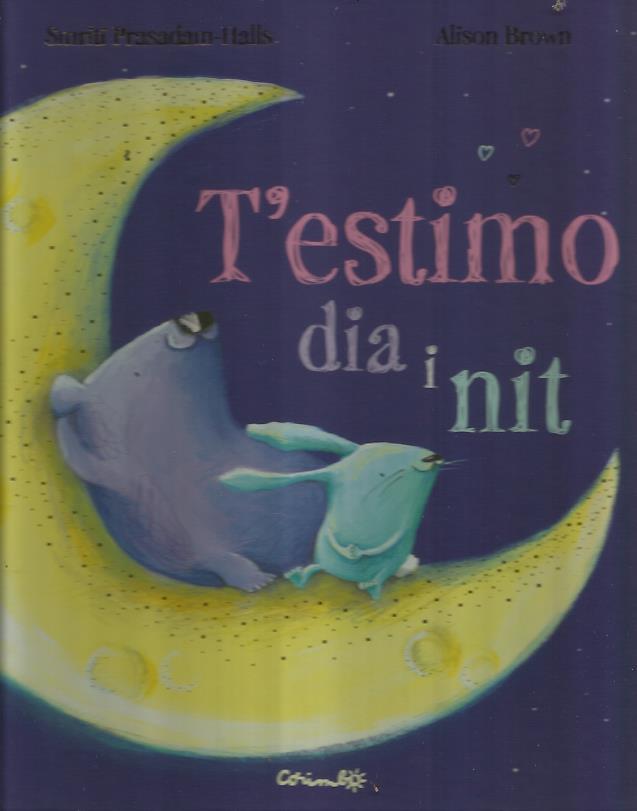 T'estimo dia i nit | ALISON BROWN-SMRITI PRASADAM-HALLS