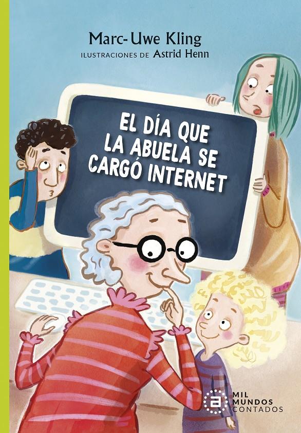 El día que la abuela se cargó internet | Kling, Marc-Uwe