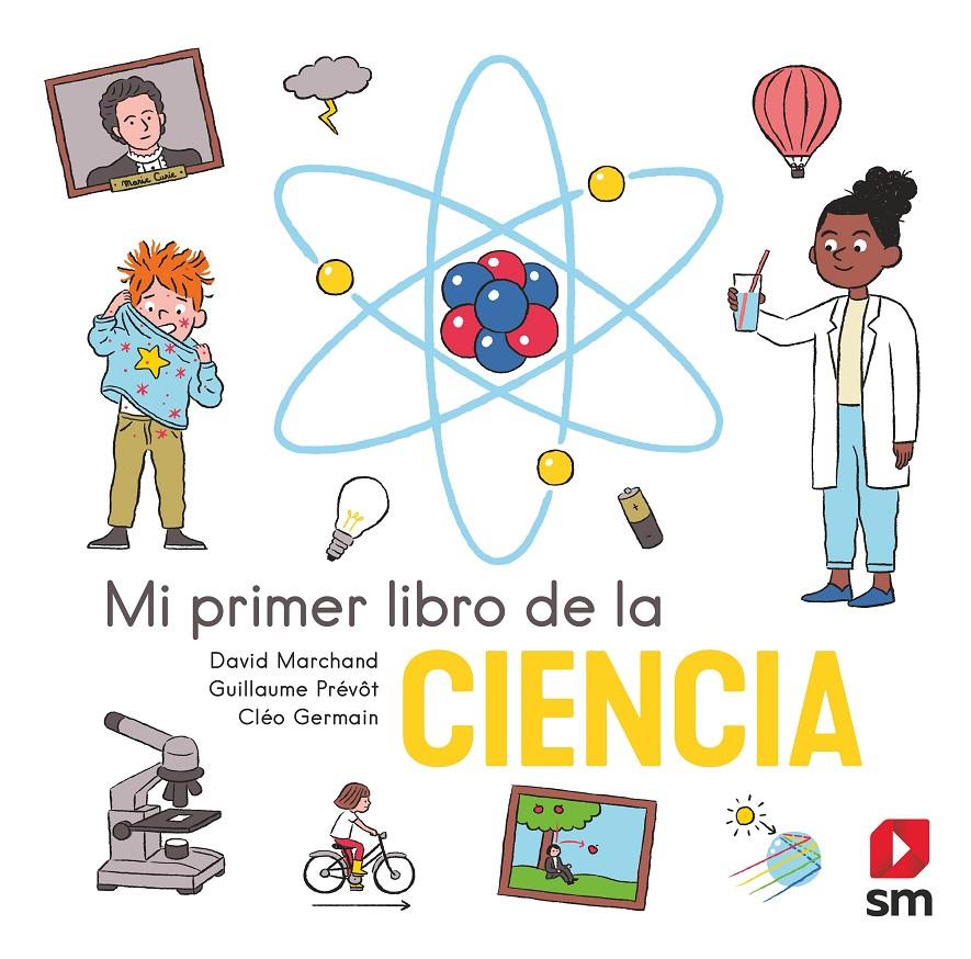 Mi primer libro deciencia  | Marchand, David; Prévôt, Guillaume; Germain, Cleo