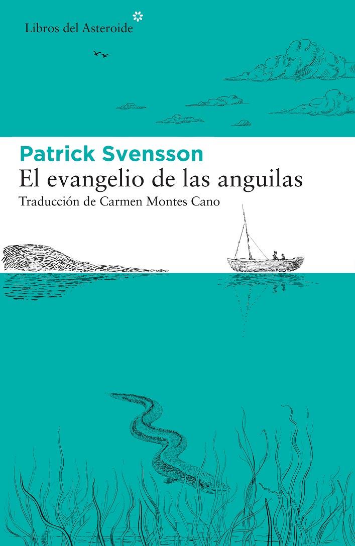 El evangelio de las anguilas | Svensson, Patrik