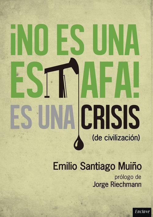 No es una estafa, es una crisis (de civilización) | Santiago Muiño, Emilio