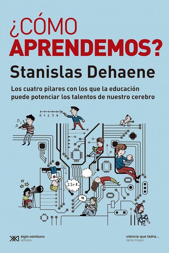 ¿Cómo aprendemos? | Dehane, Stanislas Sevilla, Yamila (editora) Padilla López, Luciano (editor)