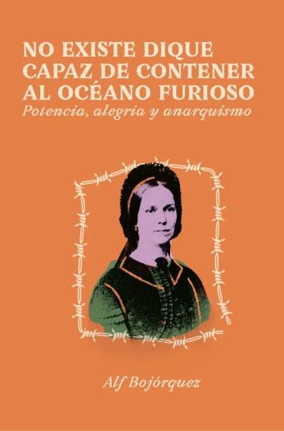 No existe dique capaz de contener al océano furioso | Bojórquez, Alf