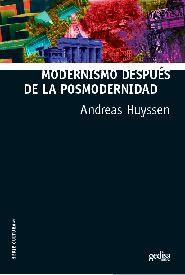 Modernismo después de la posmodernidad | Huyssen, Andreas