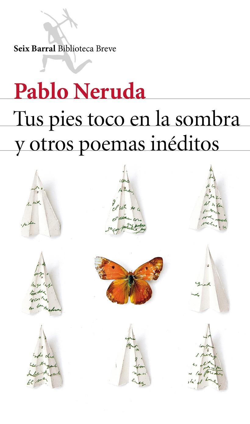 Tus pies toco en la sombra y otros poemas inéditos | Pablo Neruda