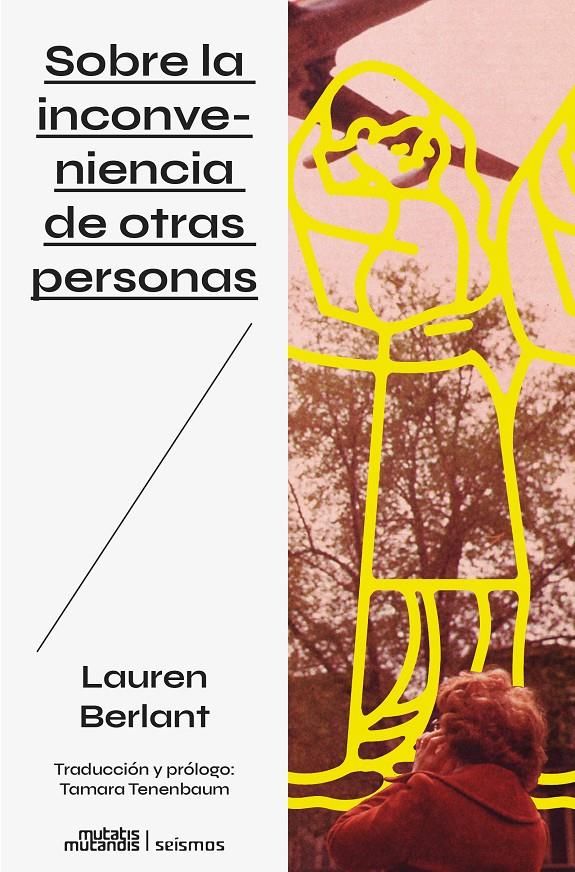 Sobre la inconveniencia de otras personas | Berlant, Lauren | Cooperativa autogestionària