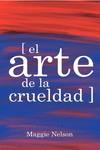 El arte de la crueldad | Nelson Maggie | Cooperativa autogestionària