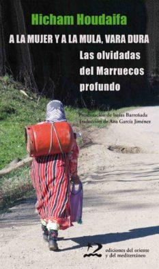 A la mujer y a la mula, vara dura | HOUDAÏFA, HICHAM