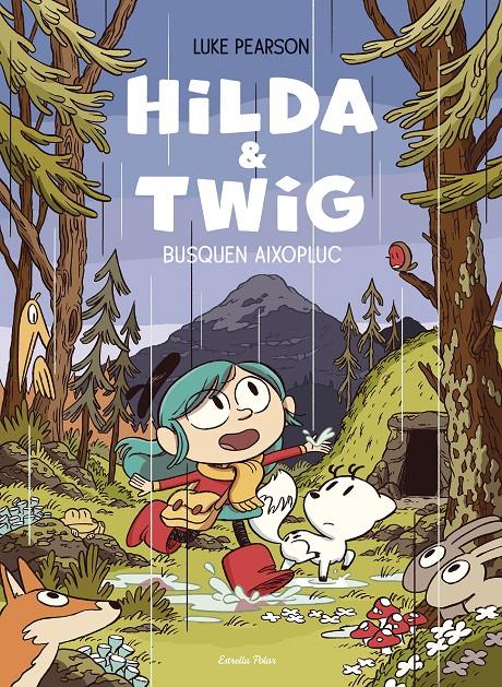 Hilda & Twig . Hilda i Twig busquen aixopluc | Pearson, Luke