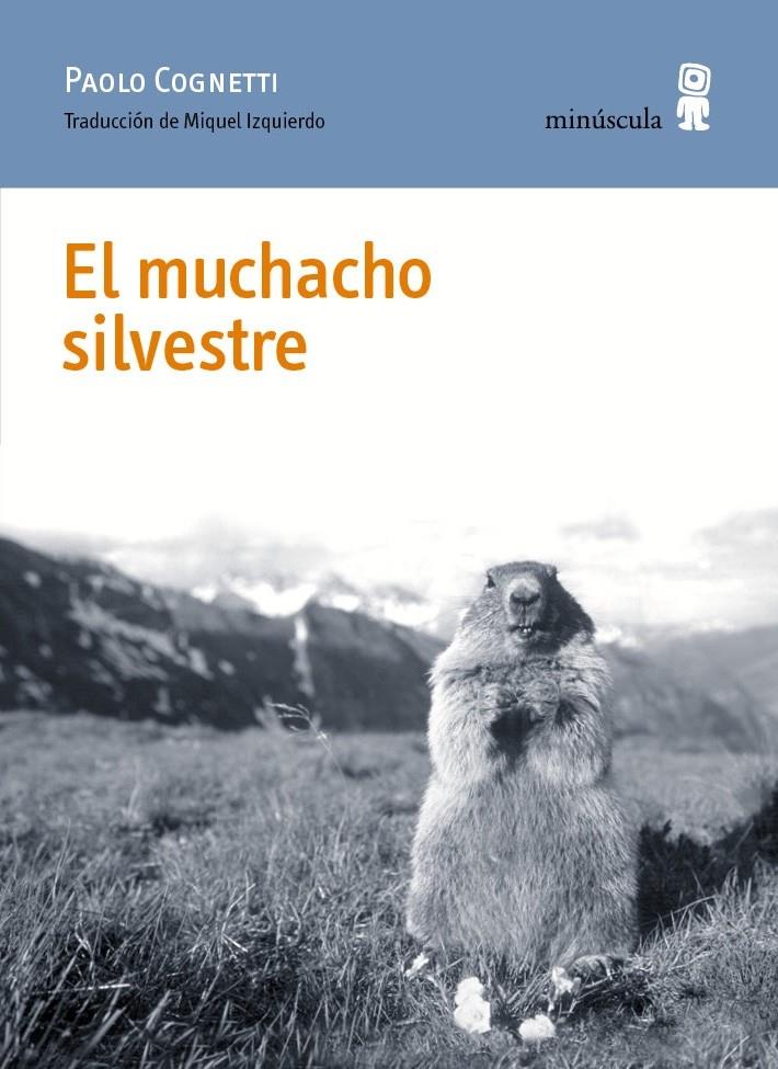 El muchacho silvestre | Cognetti, Paolo | Cooperativa autogestionària