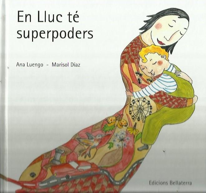En Lluc té superpoders | LUENGO PALOMINO, ANA/DIAZ FERNANDEZ, MARISOL | Cooperativa autogestionària