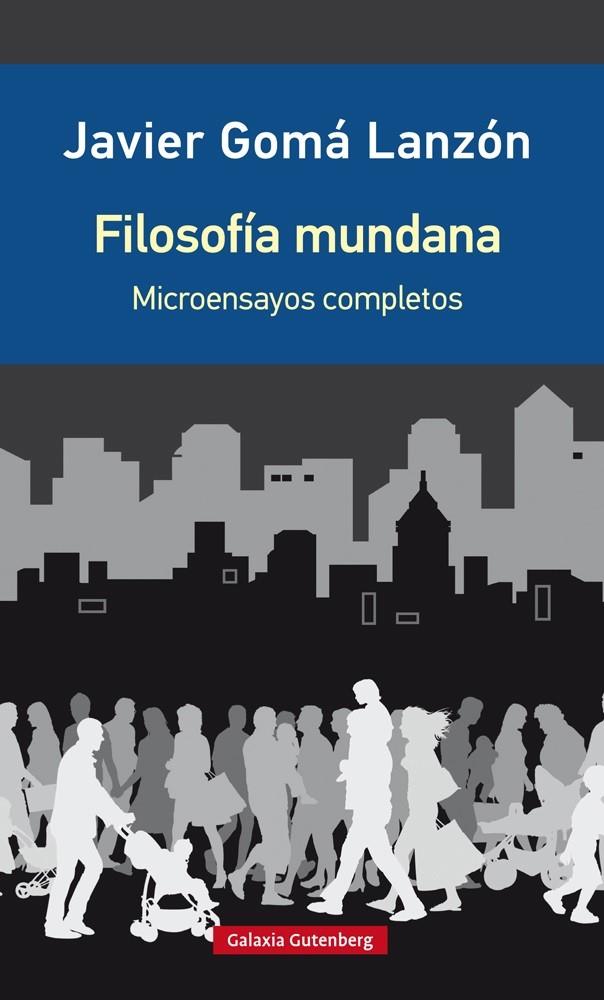 Filosofía mundana | Gomá, Javier