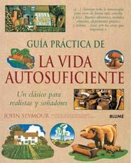 Gu¡a práctica de la vida autosuficiente | Seymour, John