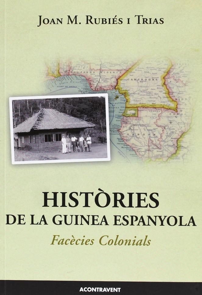 Històries de la Guinea espanyola | Rubiés i Trias, Joan M.