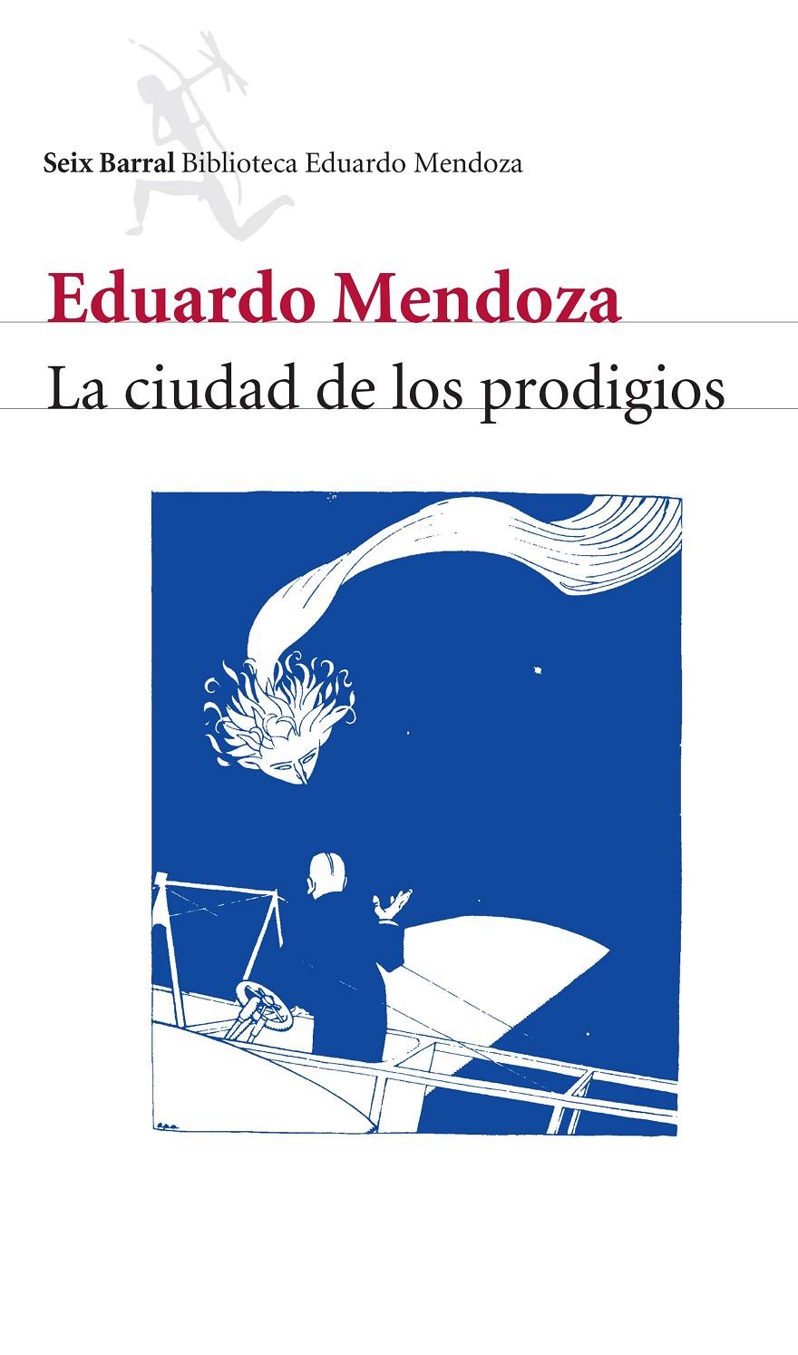 La ciudad de los prodigios | Mendoza, Eduardo | Cooperativa autogestionària