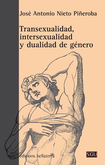 Transexualidad, intersexualidad y dualidad de género | Nieto Piñeroba, José Antonio | Cooperativa autogestionària