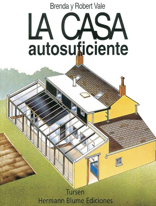 La casa autosuficiente | Vale, Robert | Cooperativa autogestionària