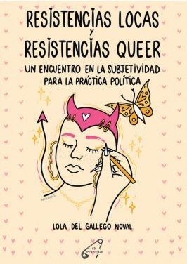 Resistencias locas y resistencias queer | del Gallego Noval, Lola