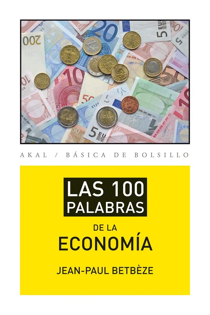 Las 100 palabras de la economía | Betbèze, Jean-Paul