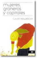 Mujeres, graneros y capitales | Meillassoux, Claude | Cooperativa autogestionària