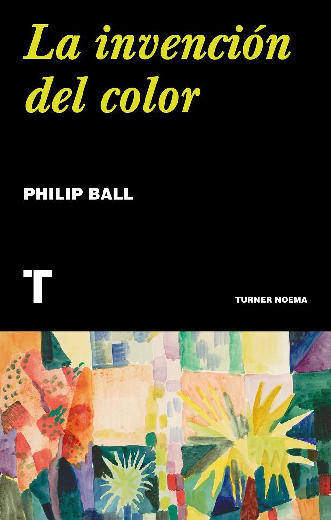 La invención del color | Ball, Philip
