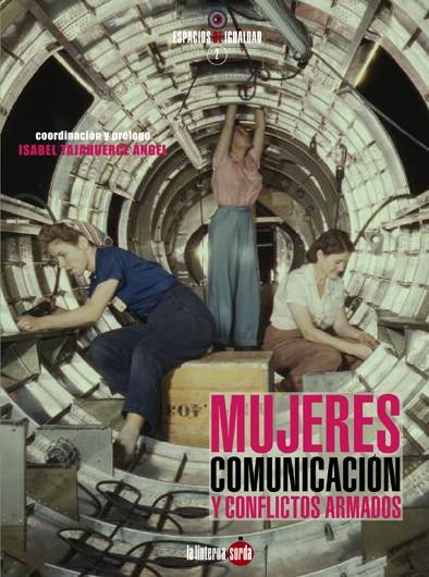 Mujeres, comunicación y conflictos armados | Varias autoras y autores