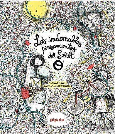 Los indomables pensamientos del señor O | BOSELLI, AMALIA / Gatti, Vero | Cooperativa autogestionària
