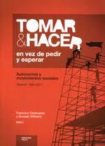 Tomar & Hacer en vez de pedir y esperar | Francisco Slamanca, Gonzalo Wilhemi