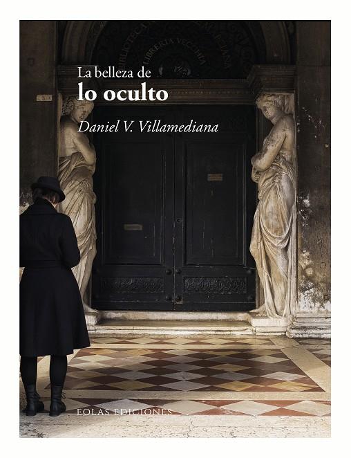 La belleza de lo oculto | V. Villamediana, Daniel