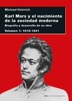 Karl Marx y el nacimiento de la sociedad moderna I | Heinrich, Michael