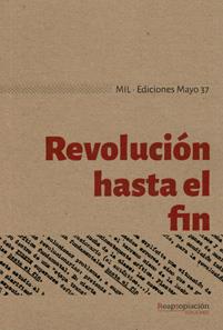 Revolución hasta el fin | MIL - Ediciones Mayo 37