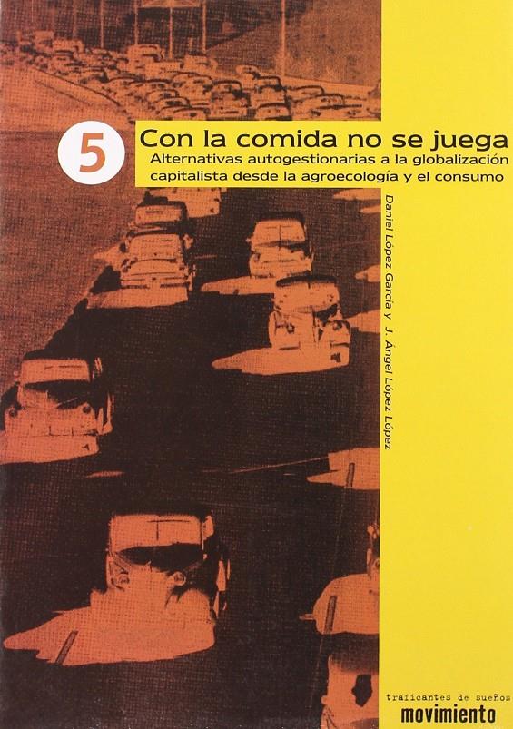 Con la comida no se juega. Alternativas autogestionarias a la globalización capitalista... (1) | VV.AA | Cooperativa autogestionària