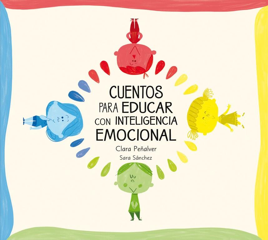 Cuentos para educar con inteligencia emocional | SANCHEZ,SARA/PEÑALVER,CLARA