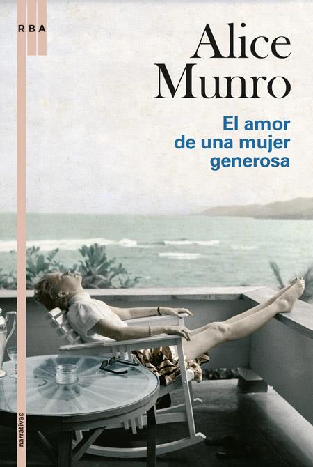 El amor de una mujer generosa | Munro, Alice