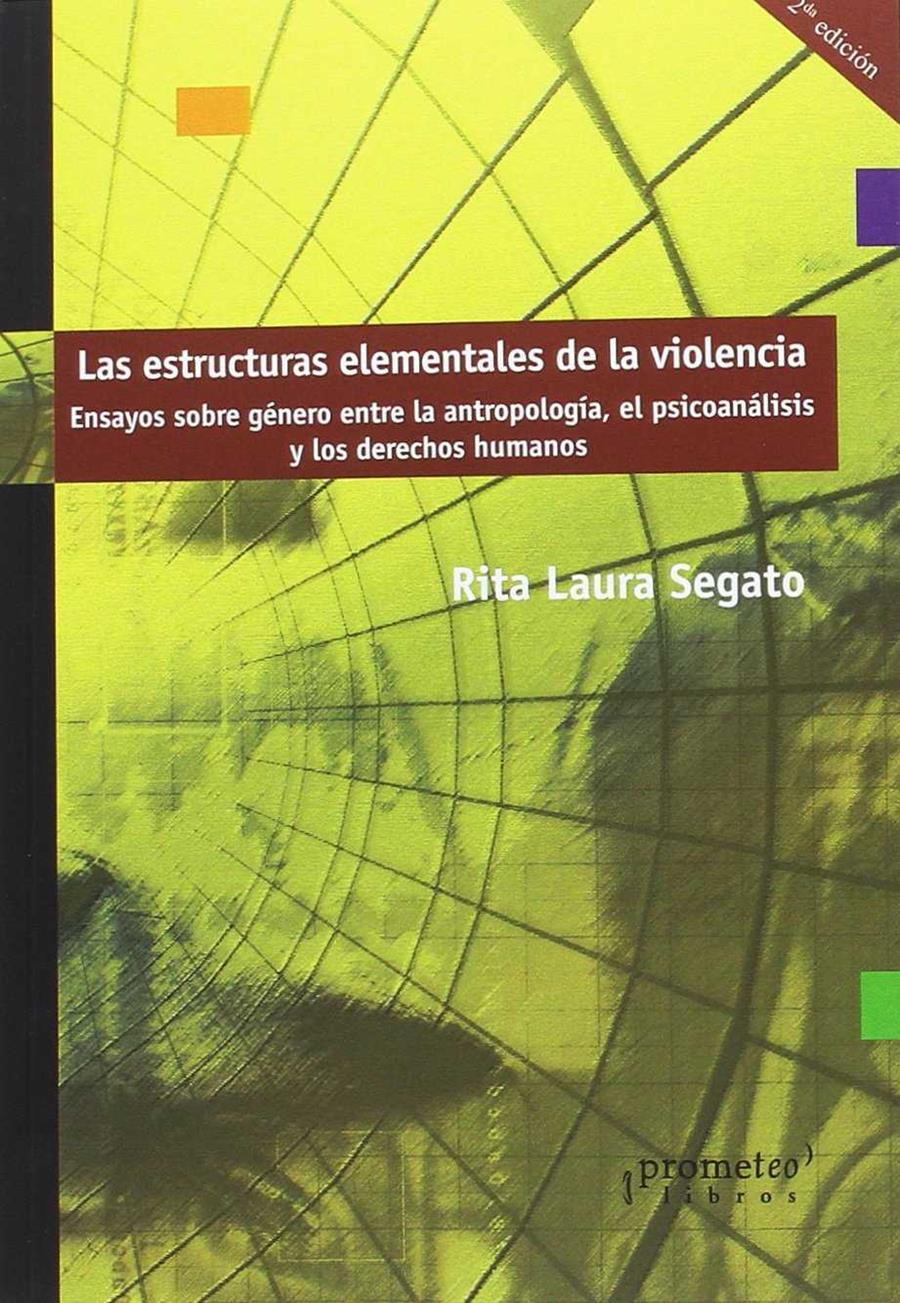 Las estructuras elementales de la violencia | Segato, Rita Laura