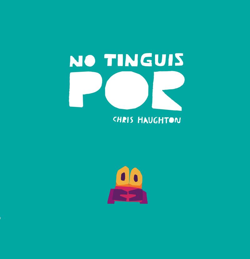 No tinguis por (Llibre de cartró) | Haughton, Chris | Cooperativa autogestionària